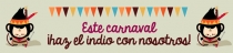Este carnaval ¡haz el indio con nosotros!
